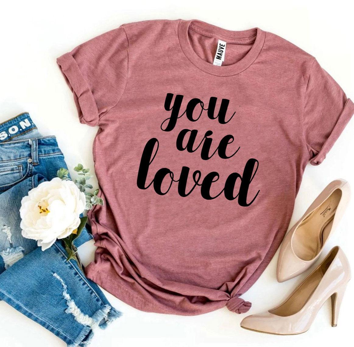 You Are Loved T-shirt