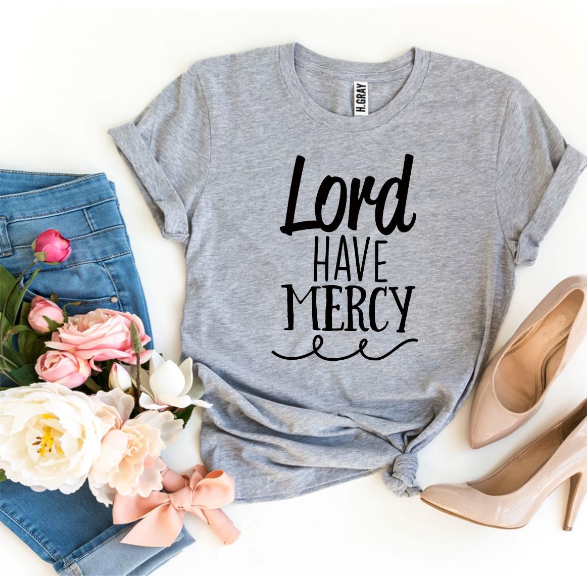 Lord Have Mercy T-shirt